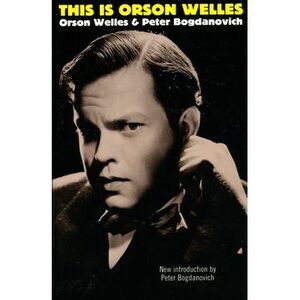 This Is Orson Welles -- Orson Welles